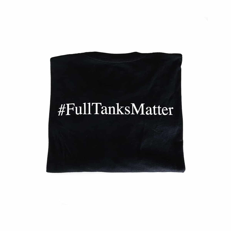 Full Tanks Matter T-Shirt - Industrial Injection